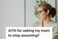 Woman’s Mother Constantly Assumed The Worst About Her Parenting, So She Finally Told Her To Back Off And Stop Questioning Her Competence