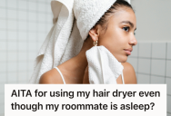Young Woman Insisted On Blow Drying Her Hair In The Middle Of The Night, So Her Roommate Finally Snapped About The Noise Levels