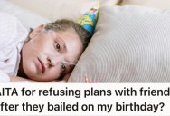 Woman Has Never Enjoyed Her Birthdays, And When Her Friends Bail On Her Yet Again, It Cements Her Feelings About The Day