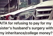 Orphaned Teen Put All Her Inheritance Into Savings To Help Pay For Medical School, But Her Sister Spent Hers On Luxury Cars And Wants Her To Use The Money For Something Else Entirely