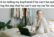 Home Worker Is Totally Happy With Her Boyfriend Using Her Car For His Commute, But When His Behavior Calls Her Professionalism Into Question, She Begins To Reconsider