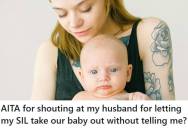 Wife Discovered Her Husband Let His Sister Take Their Four-Month-Old Out Without Telling Her, So She Panicked And Accused Him Of Putting Their Baby At Risk