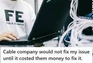 Cable Customer Was Told Company Would Charge Him For “Wasting Their Time,” So He Used Their Expensive WiFi To Finally Get Someone To Fix The Problem