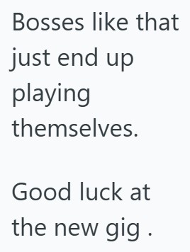 Comment 2 35 Her Manager Cut Her Hours And Refused To Give Her More, So She Quickly Found A New Job And Left The Manager Short Staffed And Upset
