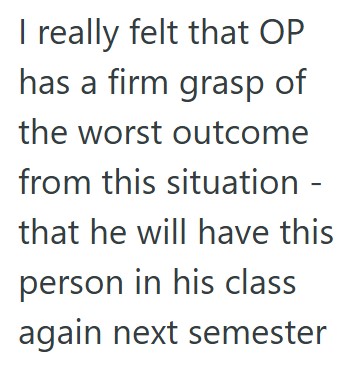 Comment 3 38 Student Refused To Work In A Group Even Though That Was Part Of The Grade, So When The Project Was Turned In, The Teacher Failed Him And Made Him Retake The Class