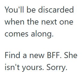 Comment 3 44 Her Friend Went To An Event With Her Boyfriend Instead Of Her, But Then They Broke Up And She Regrets It, So She Basically Said I Told You So