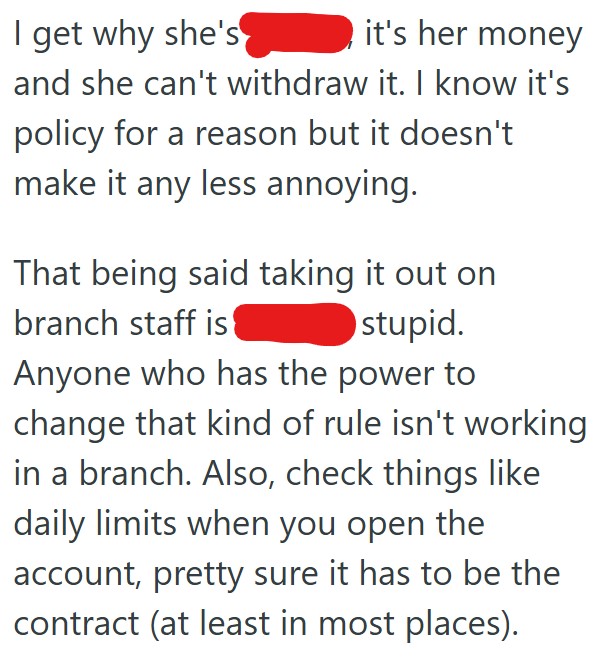 Comment 4 27 Customer Wouldnt Believe That The Banks Policy Had Withdrawal Limits, So She Waited An Hour To Talk To The Manager Who Told Her The Same Thing