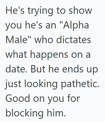 Comment 5 56 A Guy On A Dating App Stopped Replying Once She Said They Couldnt Go To The Location He Suggested, So She Went Alone And Had A Blast, Then Blocked Him