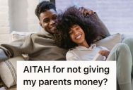 Tradesman Got Out Of Debt Despite His Parents Stealing From Him, So Now He Won’t Help His Parents Escape Poverty