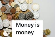 Old Lady Wants To Pay For Her Groceries Entirely With Change, But The Cashier Told Her She Could Only Accept $4 In Change