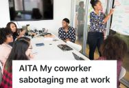 A Coworker Keeps Trying To Make An Employee Look Bad, So She Let Her Know That She Was Out Of Line