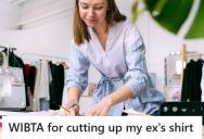 Woman Considers Cutting Up Her Ex’s Shirt After He Broke Up With Her And Blocked Her, But Her Roommate Thinks It Would Make Her Look Petty And Start Drama With Their Mutual Friends