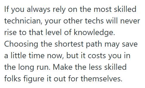 Dont Call 1 Worker Was Told Not To Call Their Most Experienced Technician “For Morale Reasons,” So He Stopped Escalating Issues And Machines Stayed Down Until The Next Shift Took Over
