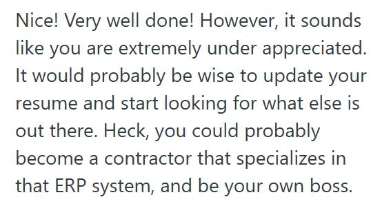 ERP 2 Inventory Admin Stopped Handling Problems After His Supervisor Ordered Him Not To, So Employees Went Unpaid For Two Weeks And The Company Had To Create A Higher Paying Position