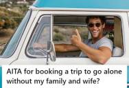 Husband Spends Hours Planning A Free Family Vacation But Everyone Backs Out, So He Goes Solo And His Family Calls Him Selfish