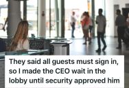 New Visitor Policy Said All Guests Must Wait For Security Clearance To Get In, So This Front Desk Employee Made The CEO Wait In The Lobby Because Policy Said “No Exceptions”