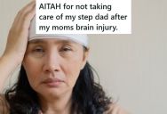 Her Stepfather Has Been Unkind To Her Mom For Years, And Now That Her Mom Needs Extra Care, She Refuses To Help Him