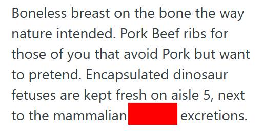 Meat Dept 4 Employee Started Adding Ridiculous Disclaimers To Corporate Required Announcements, So Management Finally Stopped Pushing The Rule And Customers Ended Up Missing His Over the Top Pitches