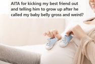 Pregnant Woman’s BFF Told Her That Her Baby Bump Is Gross, So She Kicked Him Out And Won’t Talk With Him
