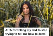 Daughter Told Her Father To Stop Criticizing Her Modeling Photos, But He Accused Her Of Embarrassing Him