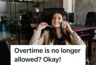 Supervisor Complained That An Employee Getting Too Much Overtime, But She Reminded The Owner How Good She Is At Her Job