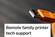 His Dad Assured Him Twice That All Printer Cables Are Connected Properly And It Still Won’t Work, But This Man Later Found Out That One USB Cable Wasn’t Plugged In