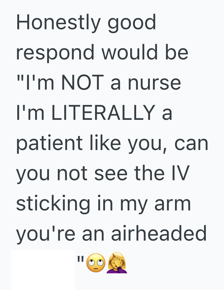 Screenshot 2025 11 07 at 3.43.17 PM Patient Went To The ER In Her Pajamas With An IV Still In Her Arm, But Another Woman Still Managed To Mistake Her For A Nurse And Yell For Help