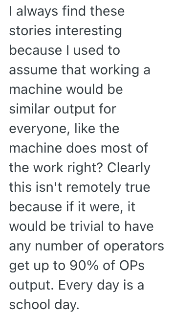 Screenshot 2025 11 20 at 6.41.36 AM A Machine Operator Was Told He Had To Use His Vacation Time By A Certain Date Or Hed Lose It, So He Took Off Ten Fridays In A Row And Production Slowed Down Dramatically