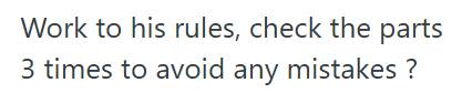Steel 2 Steel Worker Was Blamed For Using Incorrect Parts, So He Followed Instructions To “Check Everything,” Which Caused Production To Tank