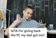 Son Gave Back His New PC After Dad Tried Using It As Punishment For Not Running Errands, And It Forced His Dad To Deal With The Consequences Of His Own Threats