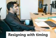 Manager Played Favorites And Ignored Complaints, So An Employee Timed His Resignation To Miss The Posting Deadline And Leave Them Short-Staffed