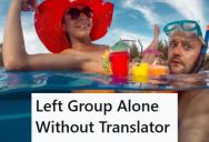 She Was Upset That Her Friends Weren’t Following Her Itinerary For The Vacation She Planned, So She Let Them Do Their Thing Without Her There To Translate