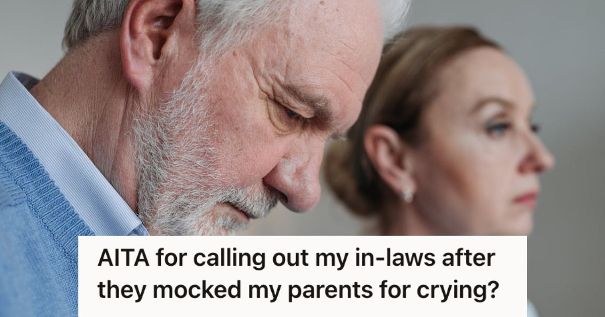 Her In Laws Thought Her Parents Were Being Overly Dramatic, So She Snapped At Them For Making Fun Of Her Parents Two older couple sad and silently crying