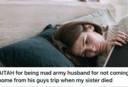 Woman Lost Her Sister While Her Husband Was On A Weekend Trip With Friends, But She Can’t Forgive Him For Choosing Not To Come Home Right Away