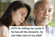 Daughter Finally Gets Her Dad To Agree To Go To The Doctor To See If He Has Dementia, But Her Uncle Thinks She’s Just After Money