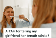 Boyfriend Tells His Girlfriend That She Has Bad Breath, But Instead Of Brushing Her Teeth More Often, She Claims He’s Wrong