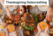 Man’s Sister Invited Herself Over For Thanksgiving, But When She Wanted To Add Seven More People To The Guest List, He Told Her To Go Ahead And Host