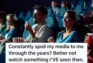 Annoying Friends Like To Drop Spoilers About New Games, Movies And TV Shows, But One Friend Finally Had The Opportunity To Turn The Tables