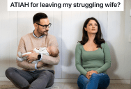 Husband Steps Up And Takes On All The Parenting Tasks When His Wife Suffers From Postpartum Depression, But Two Years Later, He Can’t Take It Anymore