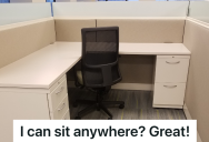 Employee Is Assigned A Desk In A Dark Corner, But Even Though He’s At Work Every Day, He’s Never At That Desk