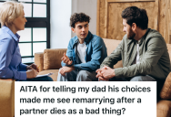 Widower Remarries And Tries To Force His Son To Forget His Mom In Favor Of His Stepmom, So His Son Resents His Dad And Plans To Move Out As Soon As He Turns 18