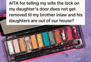 His Daughter’s Cousins Moved In With Them And Broke Her Expensive Makeup Kit, So He Put A Lock On Her Door