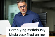 New Supervisor Criticizes Employee’s Old Report, So The Employee Goes Out Of His Way To Add Too Many Details To The Next Report In Hopes Of Being Annoying