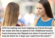 Woman Agrees To Accompany Her Friend When She Pet Sits At Her Childhood Home, But Her Friend Gets Upset That She’ll Only Be Staying For Three Days