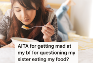Woman Brings Some Leftover Soup Home From Her Job, But She Gets Mad At Her Boyfriend When He Assumes She Didn’t Want Her Little Sister To Eat It