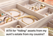 Aunt Wants To Leave All Of Her Jewelry To Her Son, But Her Niece Was Hoping Some Would Be Passed Down To Her