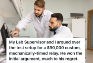 Supervisor Disagrees With Employee About How To Conduct A Lab Test, So He Lets The Boss Make A Costly Mistake
