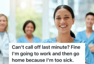 Healthcare Worker Goes To Work Sick Because She Doesn’t Want An Unauthorized Absence, So Her Boss Sends Her Home And Changes The Rules