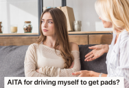 Teenage Girl On Birth Control Gets Her Period For The First Time In Years, But Her Mom Won’t Take Her To Get Pads