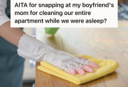 Girlfriend Moves Into An Apartment With Her Boyfriend, But Her Boyfriend’s Mother Won’t Respect Her Boundaries When It Comes To Cleaning